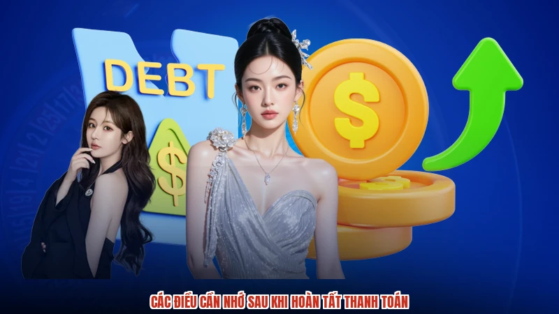 Các điều cần nhớ sau khi hoàn tất thanh toán