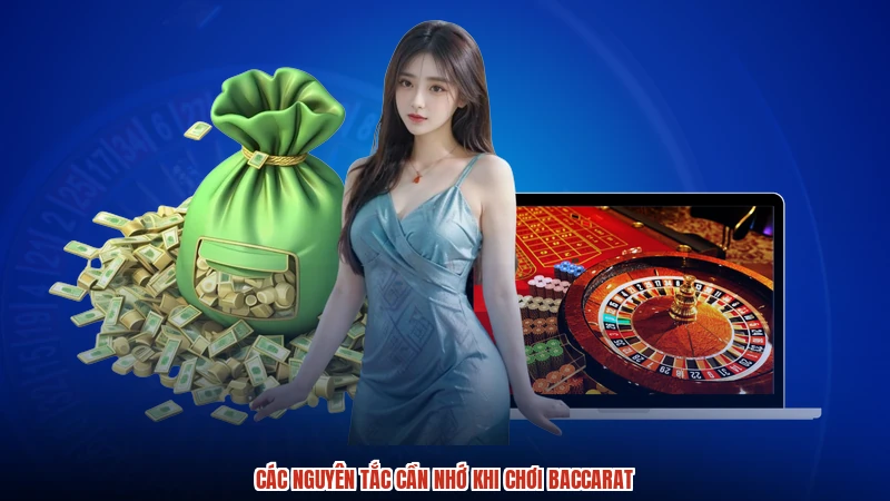 Các nguyên tắc cần nhớ khi chơi baccarat