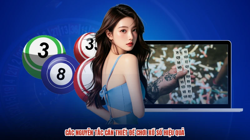 Các nguyên tắc cần thiết để chơi xổ số hiệu quả Các nguyên tắc cần thiết để chơi xổ số hiệu quả