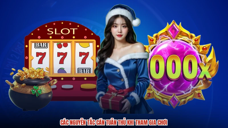 Các nguyên tắc cần tuân thủ khi tham gia chơi