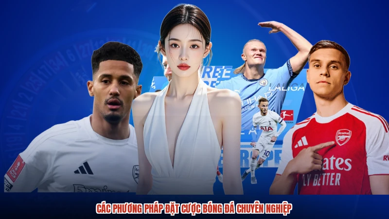 Các phương pháp đặt cược bóng đá chuyên nghiệp
