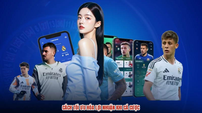 Cách tối ưu hóa lợi nhuận khi cá cược Cách tối ưu hóa lợi nhuận khi cá cược