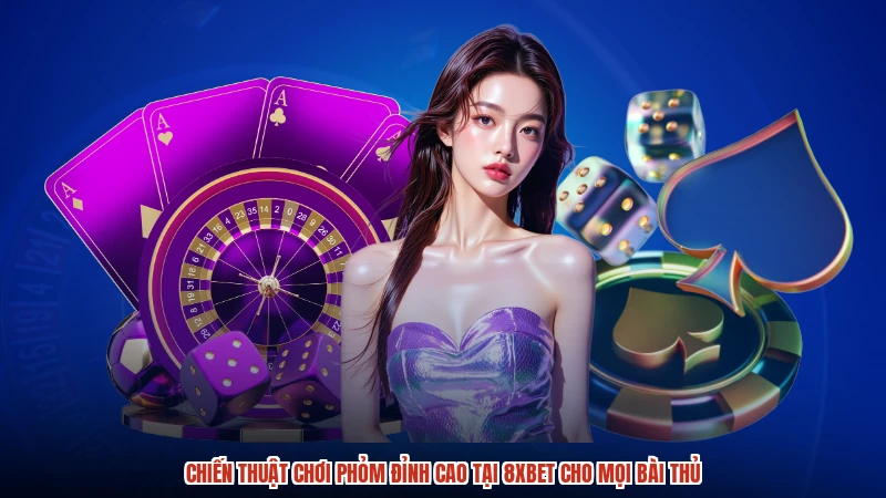 Chiến Thuật Chơi Phỏm Đỉnh Cao Tại 8XBET Cho Mọi Bài Thủ