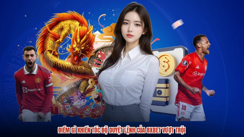 Điểm gì khiến tốc độ duyệt lệnh của 8XBET vượt trội