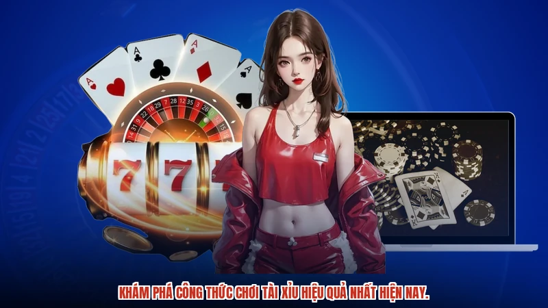 Khám phá công thức chơi tài xỉu hiệu quả nhất hiện nay.