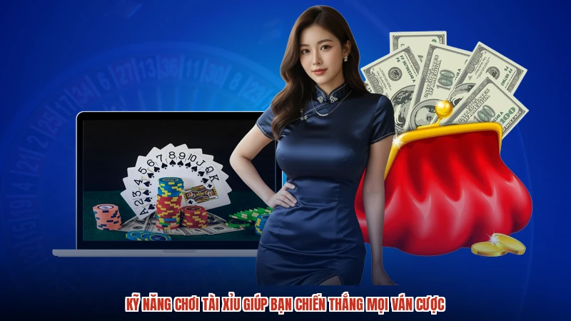 Kỹ Năng Chơi Tài Xỉu Giúp Bạn Chiến Thắng Mọi Ván Cược