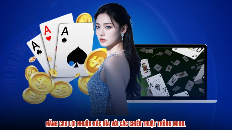 Nâng cao lợi nhuận xóc đĩa với các chiến thuật thông minh.