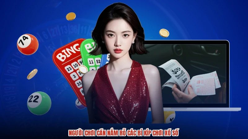 Người chơi cần nắm rõ các bí kíp chơi xổ số Người chơi cần nắm rõ các bí kíp chơi xổ số