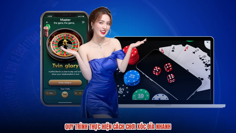 Quy trình thực hiện cách chơi xóc đĩa nhanh